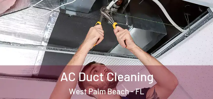  AC Duct Cleaning West Palm Beach - FL