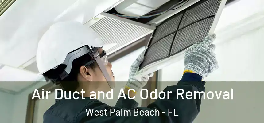  Air Duct and AC Odor Removal West Palm Beach - FL