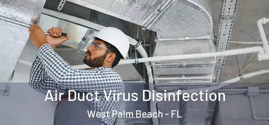  Air Duct Virus Disinfection West Palm Beach - FL