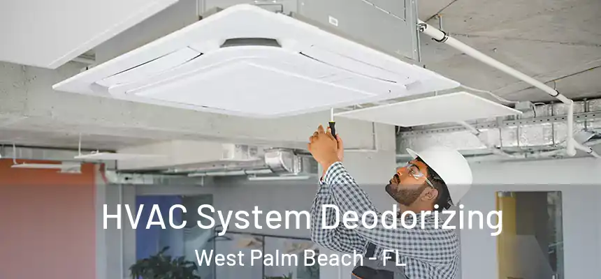  HVAC System Deodorizing West Palm Beach - FL
