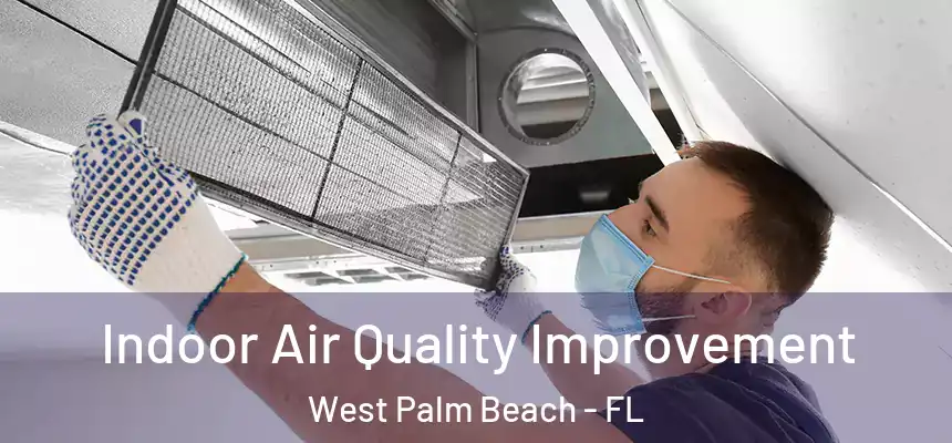  Indoor Air Quality Improvement West Palm Beach - FL