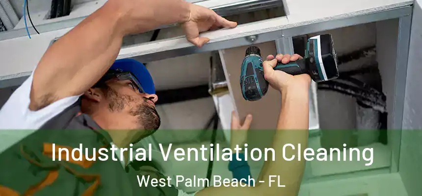  Industrial Ventilation Cleaning West Palm Beach - FL