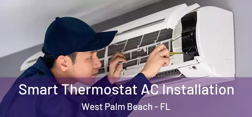  Smart Thermostat AC Installation West Palm Beach - FL